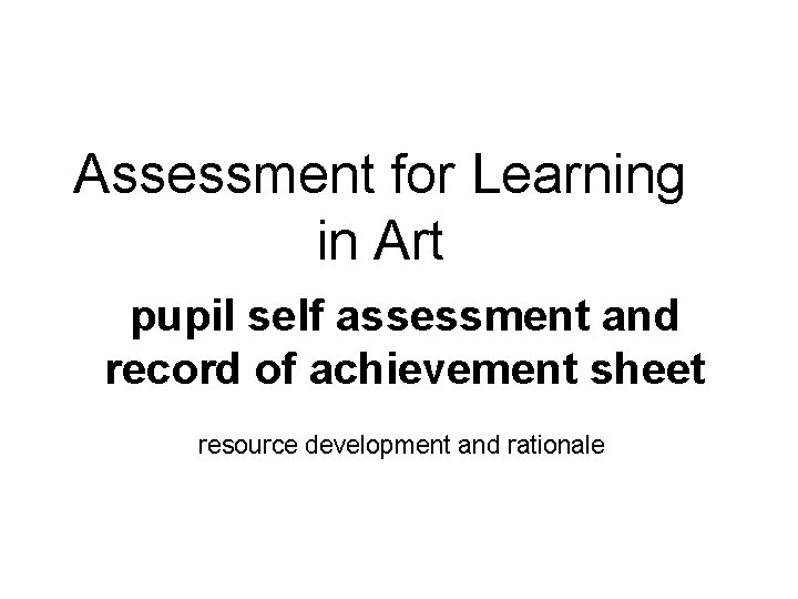 Assessment for Learning in Art pupil self assessment and record of achievement sheet resource