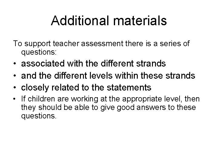 Additional materials To support teacher assessment there is a series of questions: • associated