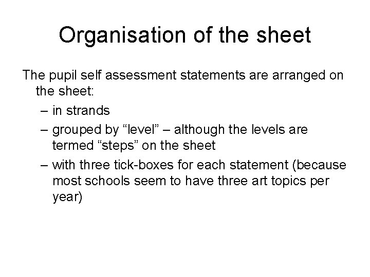 Organisation of the sheet The pupil self assessment statements are arranged on the sheet: