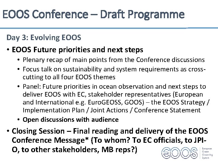EOOS Conference – Draft Programme Day 3: Evolving EOOS • EOOS Future priorities and