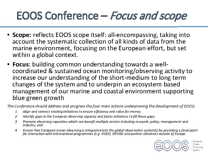 EOOS Conference – Focus and scope • Scope: reflects EOOS scope itself: all-encompassing, taking