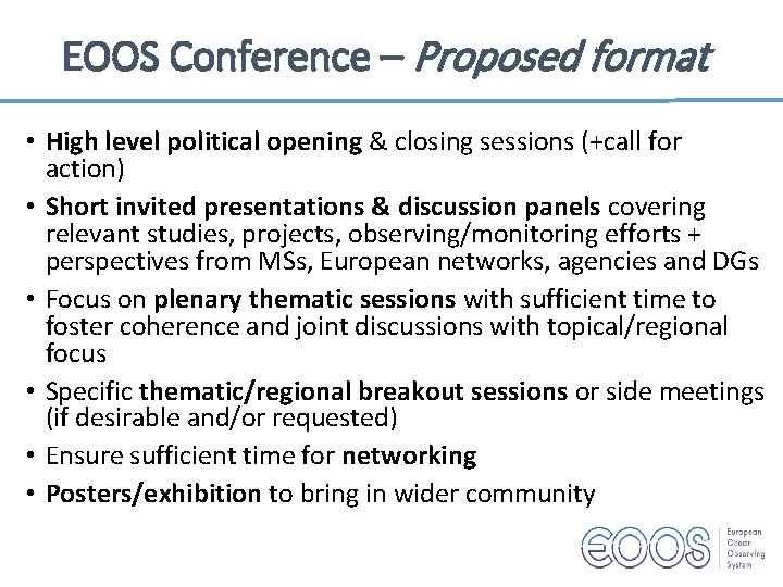 EOOS Conference – Proposed format • High level political opening & closing sessions (+call