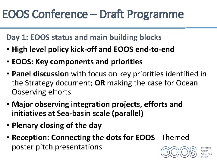 EOOS Conference – Draft Programme Day 1: EOOS status and main building blocks •