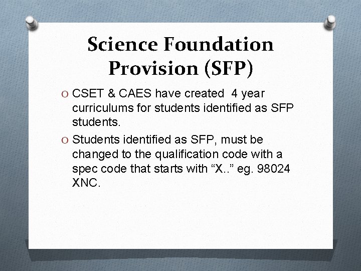 Science Foundation Provision (SFP) O CSET & CAES have created 4 year curriculums for