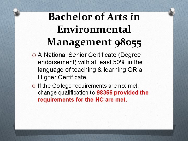 Bachelor of Arts in Environmental Management 98055 O A National Senior Certificate (Degree endorsement)