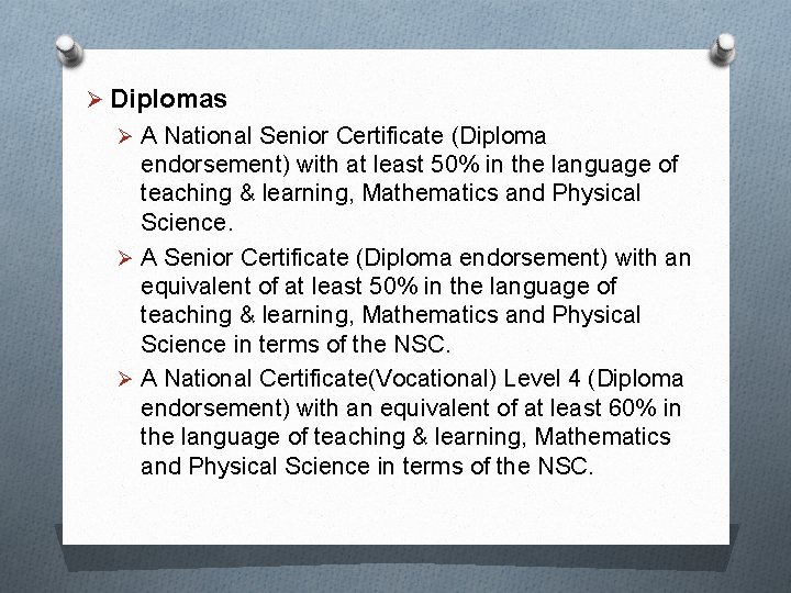 Ø Diplomas Ø A National Senior Certificate (Diploma endorsement) with at least 50% in