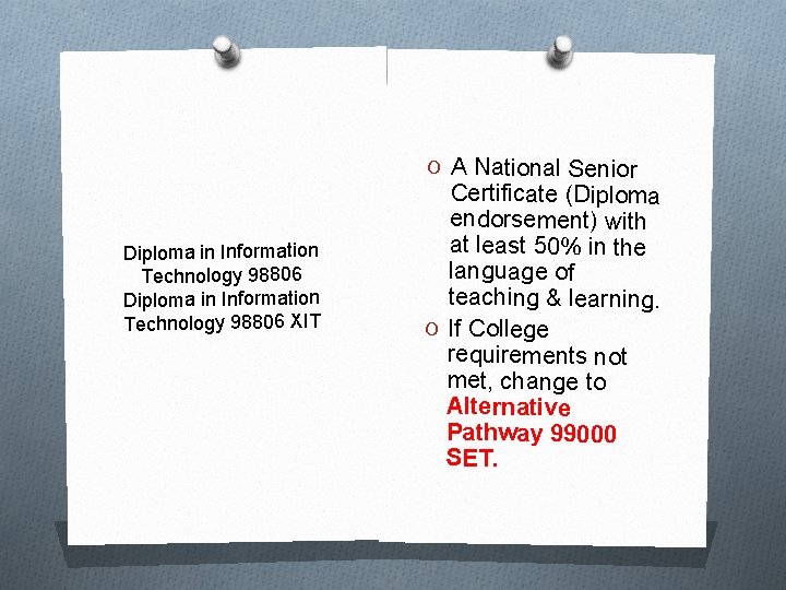 O A National Senior Diploma in Information Technology 98806 XIT Certificate (Diploma endorsement) with