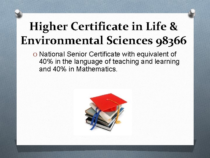 Higher Certificate in Life & Environmental Sciences 98366 O National Senior Certificate with equivalent