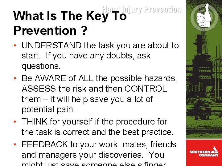 What Is The Key To Prevention ? • UNDERSTAND the task you are about