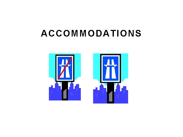ACCOMMODATIONS ACCOMMODATIONS