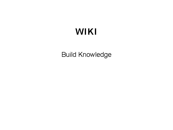 WIKI Build Knowledge WIKI Build Knowledge
