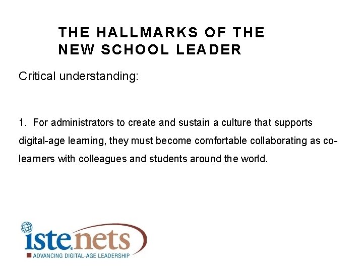 THE HALLMARKS OF THE NEW SCHOOL LEADER Critical understanding: 1. For administrators to create THE HALLMARKS OF THE NEW SCHOOL LEADER Critical understanding: 1. For administrators to create