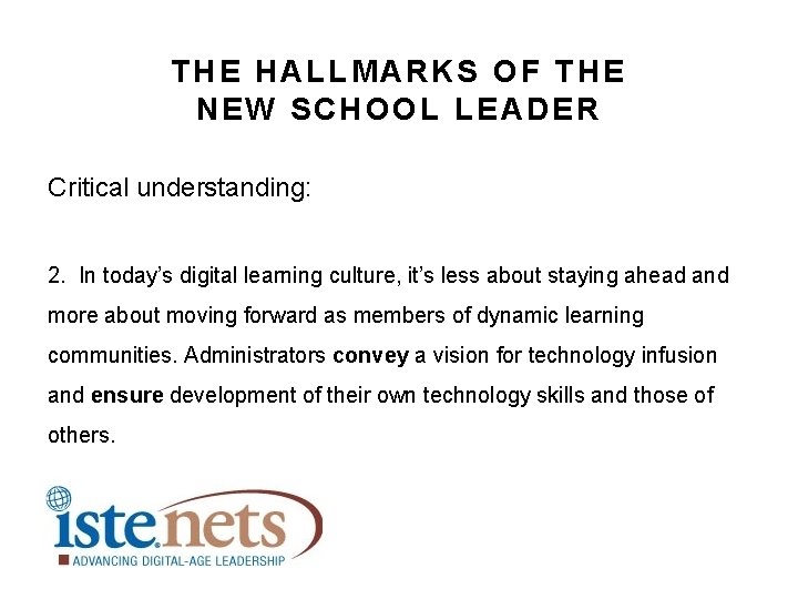 THE HALLMARKS OF THE NEW SCHOOL LEADER Critical understanding: 2. In today’s digital learning THE HALLMARKS OF THE NEW SCHOOL LEADER Critical understanding: 2. In today’s digital learning