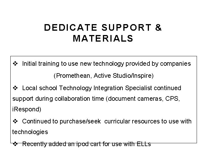 DEDICATE SUPPORT & MATERIALS v Initial training to use new technology provided by companies DEDICATE SUPPORT & MATERIALS v Initial training to use new technology provided by companies