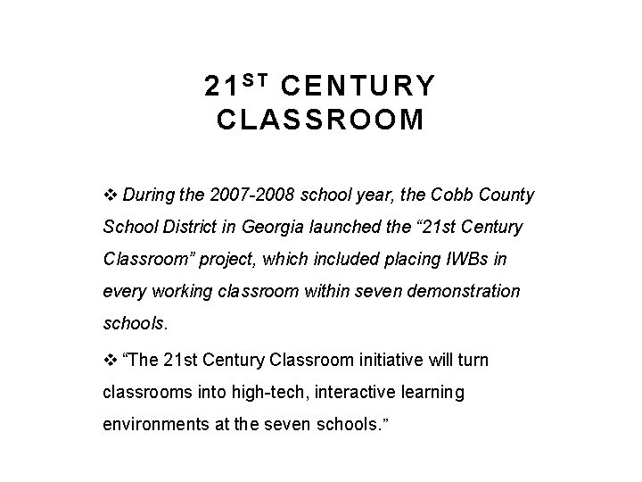 21 S T CENTURY CLASSROOM v During the 2007 -2008 school year, the Cobb 21 S T CENTURY CLASSROOM v During the 2007 -2008 school year, the Cobb