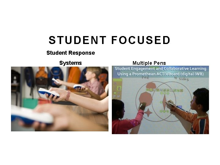 STUDENT FOCUSED Student Response Systems Multiple Pens STUDENT FOCUSED Student Response Systems Multiple Pens