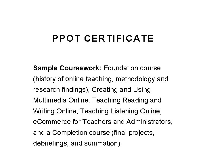 PPOT CERTIFICATE Sample Coursework: Foundation course (history of online teaching, methodology and research findings), PPOT CERTIFICATE Sample Coursework: Foundation course (history of online teaching, methodology and research findings),