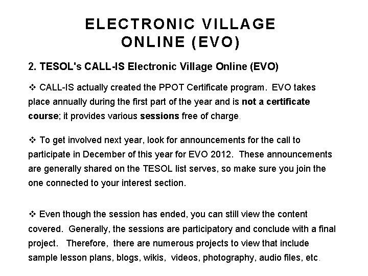 ELECTRONIC VILLAGE ONLINE (EVO) 2. TESOL's CALL-IS Electronic Village Online (EVO) v CALL-IS actually ELECTRONIC VILLAGE ONLINE (EVO) 2. TESOL's CALL-IS Electronic Village Online (EVO) v CALL-IS actually