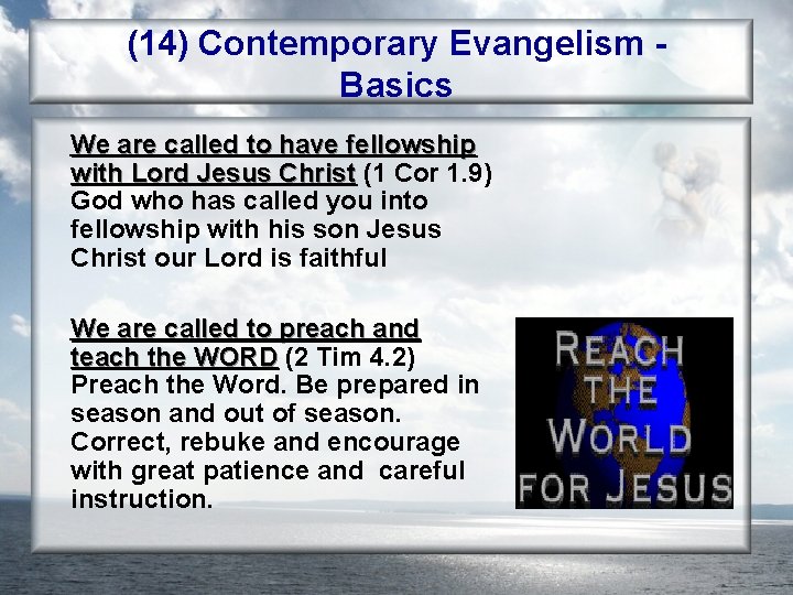 (14) Contemporary Evangelism Basics We are called to have fellowship with Lord Jesus Christ