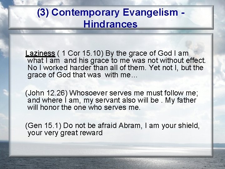 (3) Contemporary Evangelism Hindrances Laziness ( 1 Cor 15. 10) By the grace of