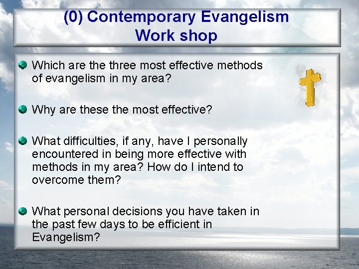 (0) Contemporary Evangelism Work shop Which are three most effective methods of evangelism in