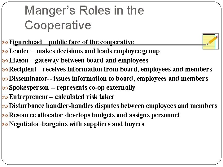 Manger’s Roles in the Cooperative Figurehead – public face of the cooperative Leader –