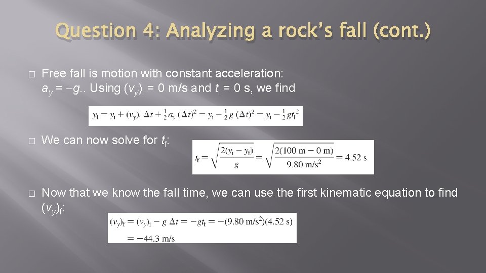 Question 4: Analyzing a rock’s fall (cont. ) � Free fall is motion with