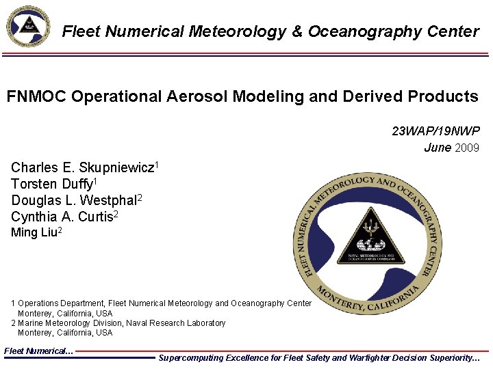 Fleet Numerical Meteorology & Oceanography Center FNMOC Operational Aerosol Modeling and Derived Products 23