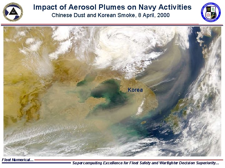 Impact of Aerosol Plumes on Navy Activities Chinese Dust and Korean Smoke, 8 April, Impact of Aerosol Plumes on Navy Activities Chinese Dust and Korean Smoke, 8 April,
