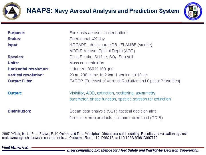 NAAPS: Navy Aerosol Analysis and Prediction System Purpose: Forecasts aerosol concentrations Status: Input: Species: