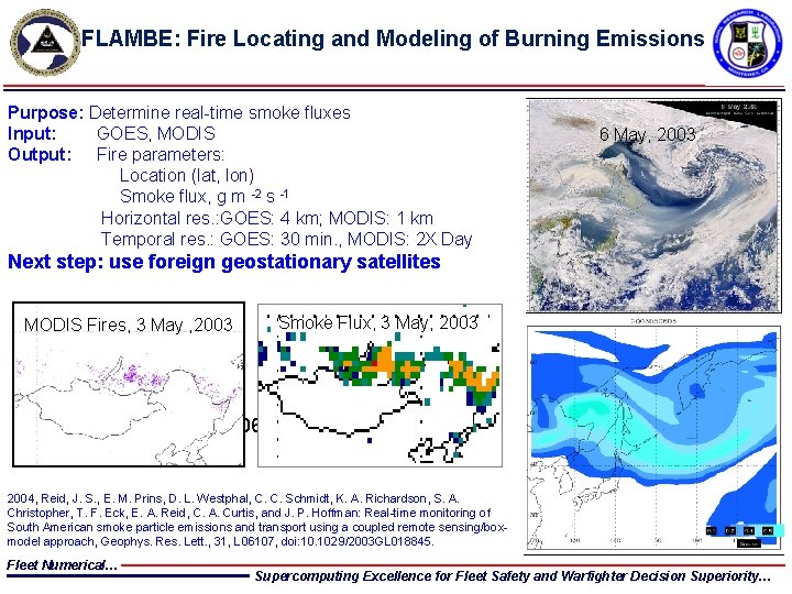 FLAMBE: Fire Locating and Modeling of Burning Emissions Purpose: Determine real-time smoke fluxes Input: