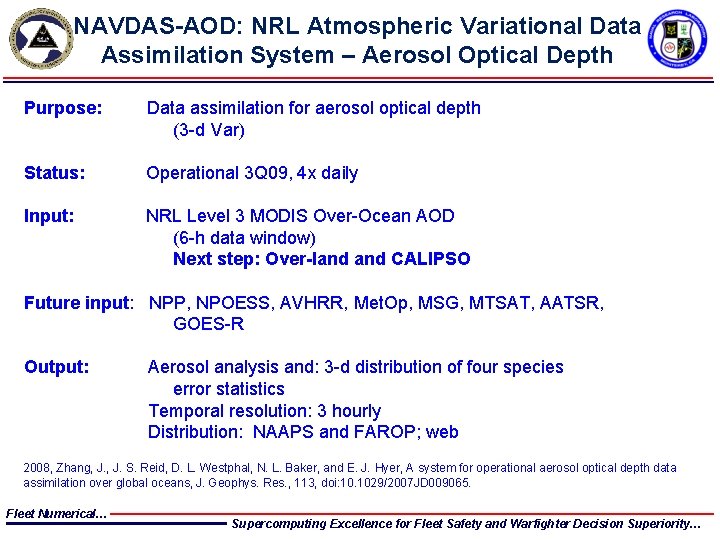 NAVDAS-AOD: NRL Atmospheric Variational Data Assimilation System – Aerosol Optical Depth Purpose: Data assimilation NAVDAS-AOD: NRL Atmospheric Variational Data Assimilation System – Aerosol Optical Depth Purpose: Data assimilation