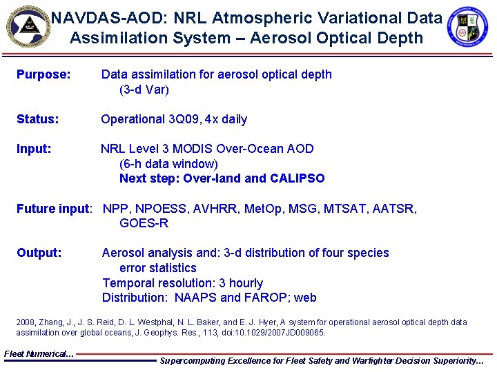 NAVDAS-AOD: NRL Atmospheric Variational Data Assimilation System – Aerosol Optical Depth Purpose: Data assimilation