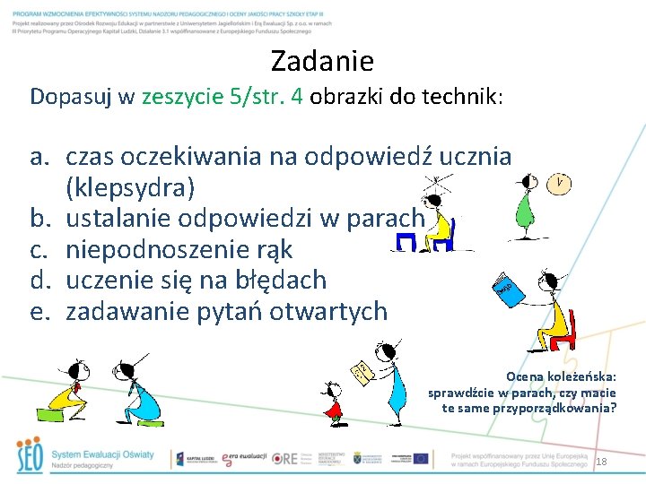 Zadanie Dopasuj w zeszycie 5/str. 4 obrazki do technik: a. czas oczekiwania na odpowiedź