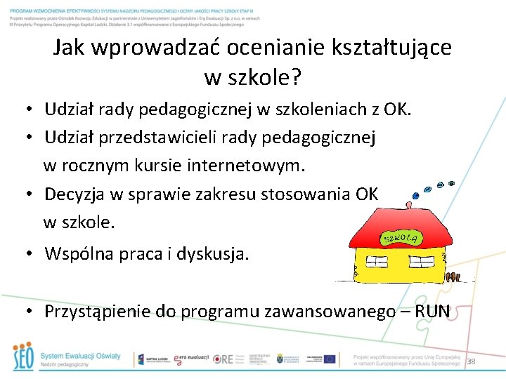 Jak wprowadzać ocenianie kształtujące w szkole? • Udział rady pedagogicznej w szkoleniach z OK.