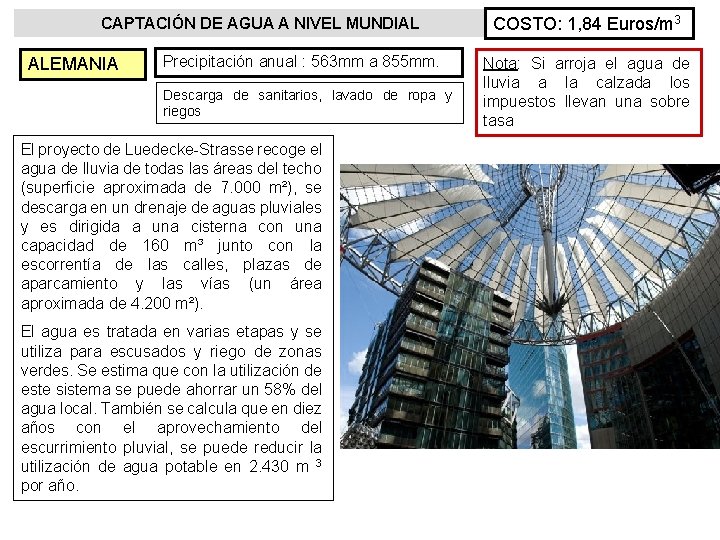 CAPTACIÓN DE AGUA A NIVEL MUNDIAL ALEMANIA Precipitación anual : 563 mm a 855