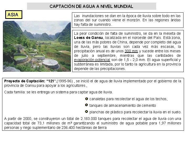 CAPTACIÓN DE AGUA A NIVEL MUNDIAL ASIA Las inundaciones se dan en la época