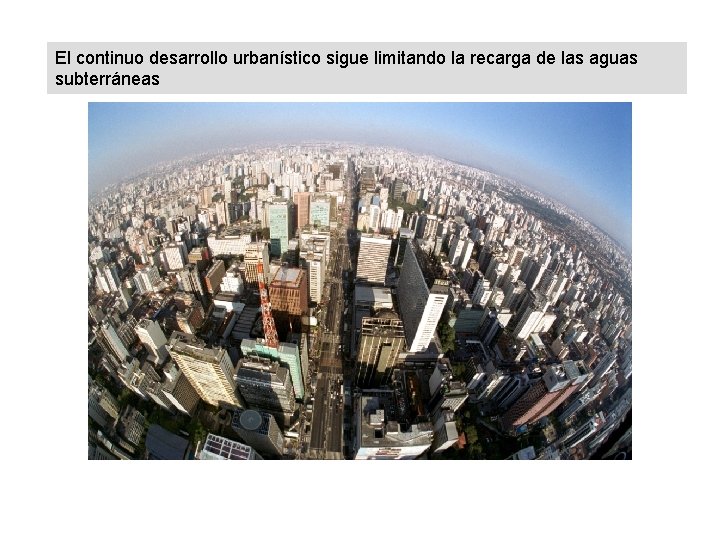 El continuo desarrollo urbanístico sigue limitando la recarga de las aguas subterráneas 