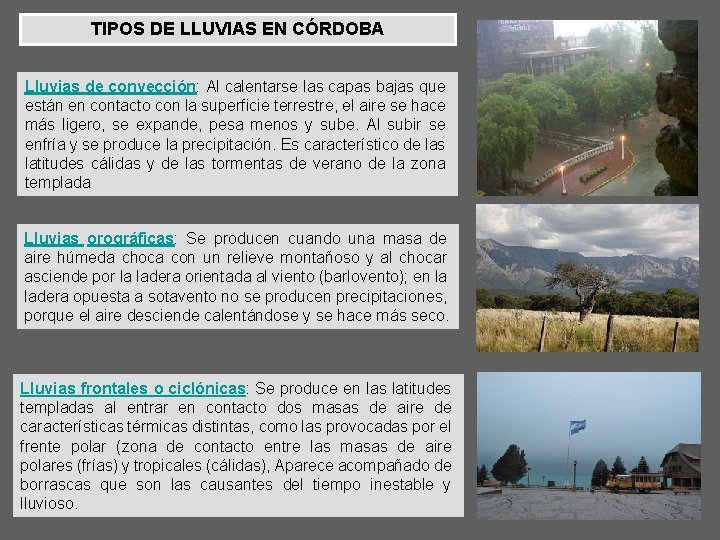 TIPOS DE LLUVIAS EN CÓRDOBA Lluvias de convección: Al calentarse las capas bajas que