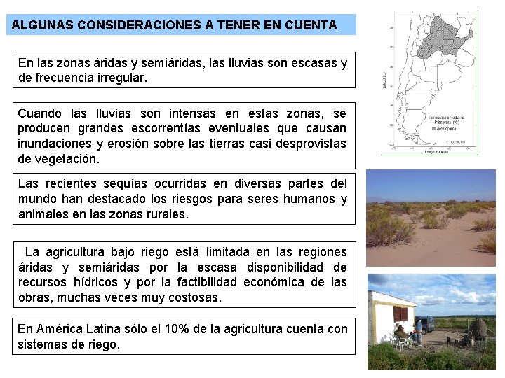 ALGUNAS CONSIDERACIONES A TENER EN CUENTA En las zonas áridas y semiáridas, las lluvias
