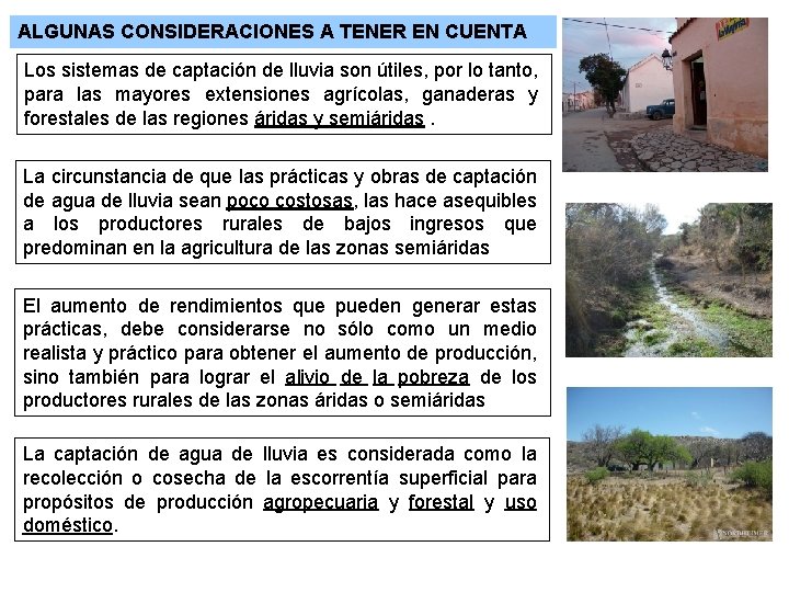 ALGUNAS CONSIDERACIONES A TENER EN CUENTA Los sistemas de captación de lluvia son útiles,