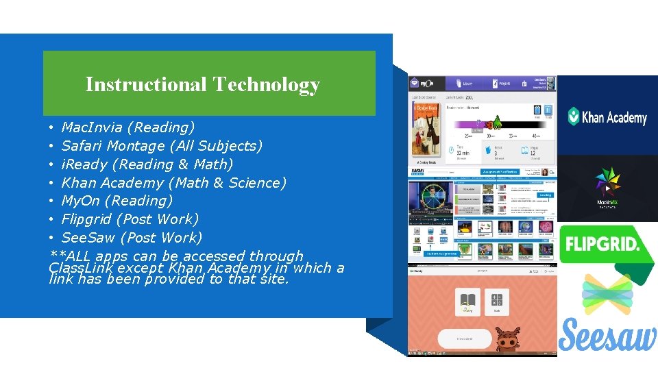 Instructional Technology • Mac. Invia (Reading) • Safari Montage (All Subjects) • i. Ready