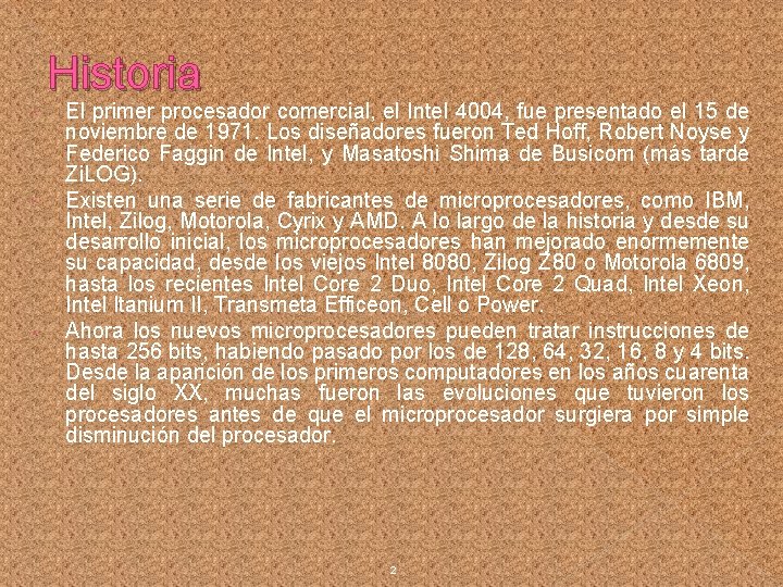 Historia El primer procesador comercial, el Intel 4004, fue presentado el 15 de noviembre