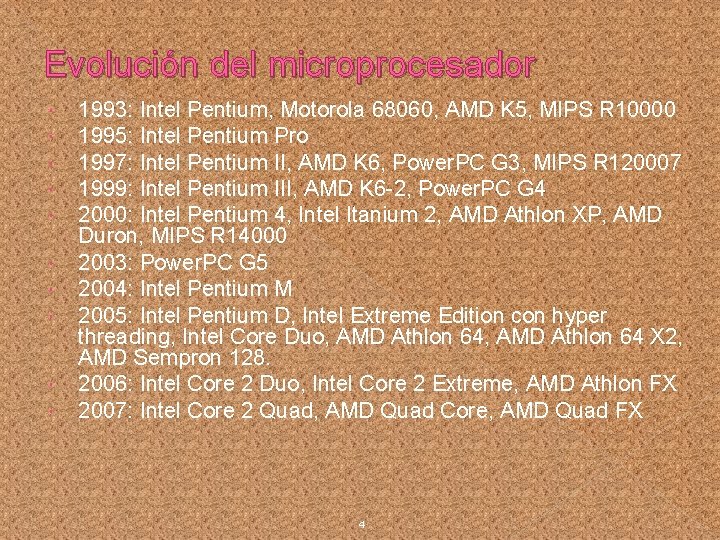 Evolución del microprocesador 1993: Intel Pentium, Motorola 68060, AMD K 5, MIPS R 10000