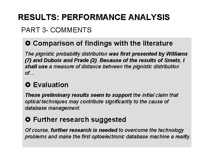 RESULTS: PERFORMANCE ANALYSIS PART 3 - COMMENTS Comparison of findings with the literature The