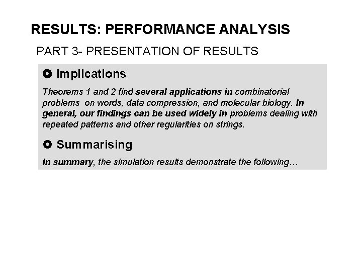 RESULTS: PERFORMANCE ANALYSIS PART 3 - PRESENTATION OF RESULTS Implications Theorems 1 and 2