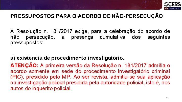 PRESSUPOSTOS PARA O ACORDO DE NÃO-PERSECUÇÃO A Resolução n. 181/2017 exige, para a celebração