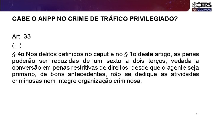 CABE O ANPP NO CRIME DE TRÁFICO PRIVILEGIADO? Art. 33 (. . . )