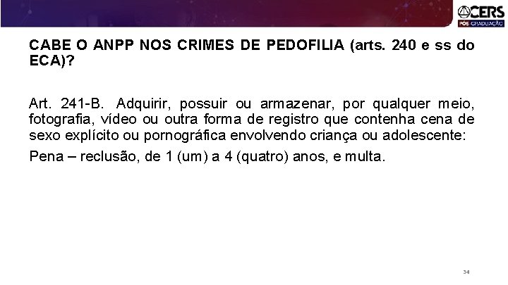 CABE O ANPP NOS CRIMES DE PEDOFILIA (arts. 240 e ss do ECA)? Art.