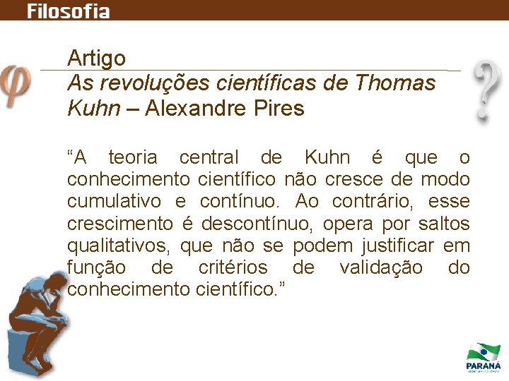 Artigo As revoluções científicas de Thomas Kuhn – Alexandre Pires “A teoria central de